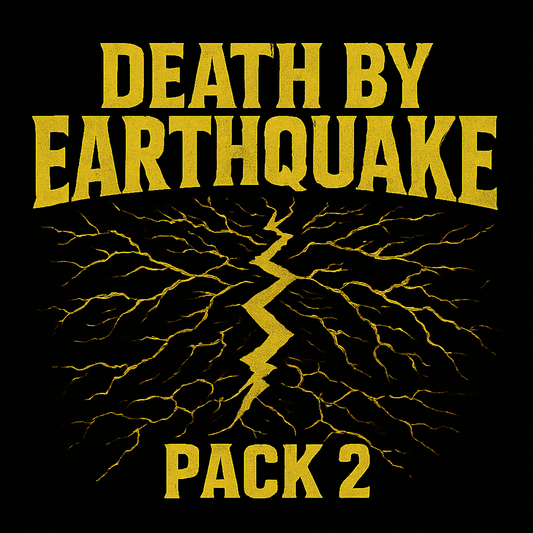 Death by Earthquake Pack II